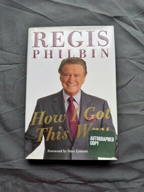 How I Got This Way by Regis Philbin 2011 HB/DJ Hand Signed - Autograph FE